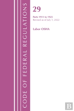 Bertrand.pt - Code Of Federal Regulations, Title 29 Labor Osha 1911-1925, Revised As Of July 1, 2023