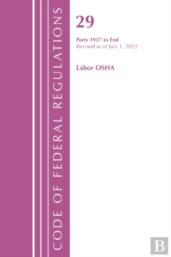 Bertrand.pt - Code Of Federal Regulations, Title 29 Labor/Osha 1927-End, Revised As Of July 1, 2022