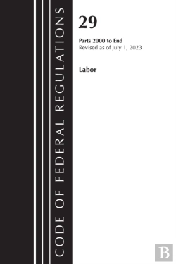 Bertrand.pt - Code Of Federal Regulations, Title 29 Labor/Osha 2000-End, Revised As Of July 1, 2023