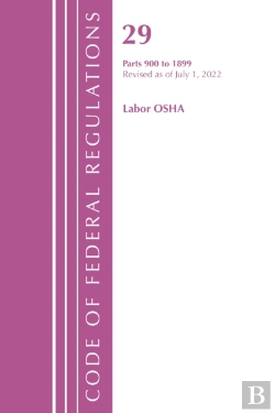 Bertrand.pt - Code Of Federal Regulations, Title 29 Labor Osha 900-1899, Revised As Of July 1, 2022