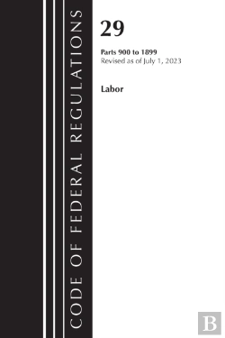 Bertrand.pt - Code Of Federal Regulations, Title 29 Labor/Osha 900-1899, Revised As Of July 1, 2023
