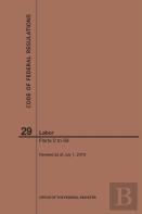Code Of Federal Regulations Title 29, Labor, Parts 0-99, 2019