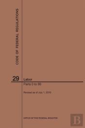 Code Of Federal Regulations Title 29, Labor, Parts 0-99, 2019