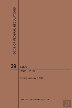 Bertrand.pt - Code Of Federal Regulations Title 29, Labor, Parts 0-99, 2019