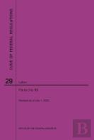 Code Of Federal Regulations Title 29, Labor, Parts 0-99, 2020