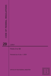 Code Of Federal Regulations Title 29, Labor, Parts 0-99, 2020