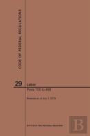 Code Of Federal Regulations Title 29, Labor, Parts 100-499, 2019
