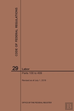 Bertrand.pt - Code Of Federal Regulations Title 29, Labor, Parts 100-499, 2019