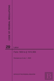 Code Of Federal Regulations Title 29, Labor, Parts 1900-1910(1900 To 1910. 999), 2020