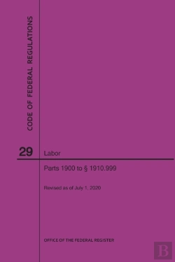 Bertrand.pt - Code Of Federal Regulations Title 29, Labor, Parts 1900-1910(1900 To 1910. 999), 2020