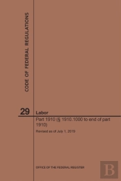 Code Of Federal Regulations Title 29, Labor, Parts 1910 (1910. 1000 To End), 2019