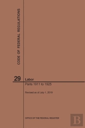 Code Of Federal Regulations Title 29, Labor, Parts 1911-1925, 2019