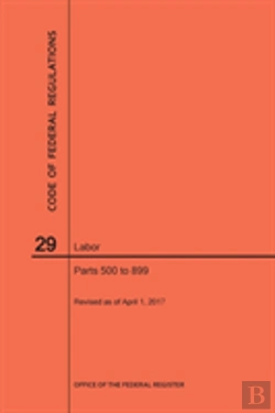 Bertrand.pt - Code Of Federal Regulations Title 29, Labor, Parts 500-899, 2017