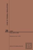 Code Of Federal Regulations Title 29, Labor, Parts 500-899, 2019