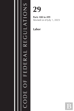 Bertrand.pt - Code Of Federal Regulations, Title 29 Labor100-499, Revised As Of July 1, 2023