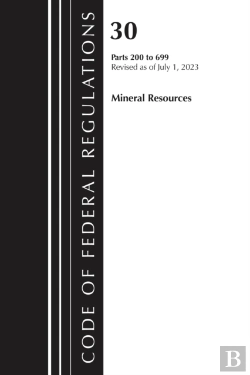 Bertrand.pt - Code Of Federal Regulations, Title 30 Mineral Resources 200-699, Revised As Of July 1, 2024