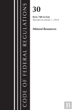 Bertrand.pt - Code Of Federal Regulations, Title 30 Mineral Resources 700-End, Revised As Of July 1, 2023