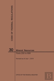 Code Of Federal Regulations Title 30, Mineral Resources, Parts 200-699, 2019