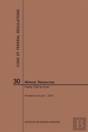 Code Of Federal Regulations Title 30, Mineral Resources, Parts 700-End, 2019