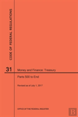 Bertrand.pt - Code Of Federal Regulations Title 31, Money And Finance, Parts 500-End, 2017