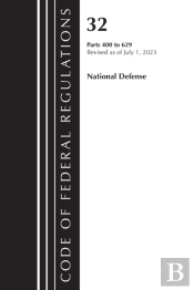 Code Of Federal Regulations, Title 32 National Defense 400-629, Revised As Of July 1, 2023