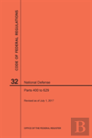 Code Of Federal Regulations Title 32, National Defense, Parts 400-629, 2017