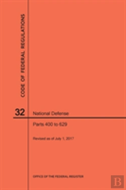 Bertrand.pt - Code Of Federal Regulations Title 32, National Defense, Parts 400-629, 2017