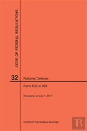 Code Of Federal Regulations Title 32, National Defense, Parts 630-699, 2017