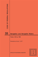 Code Of Federal Regulations Title 33, Navigation And Navigable Waters, Parts 125-199, 2017