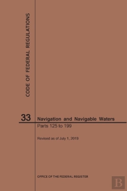 Bertrand.pt - Code Of Federal Regulations Title 33, Navigation And Navigable Waters, Parts 125-199, 2019