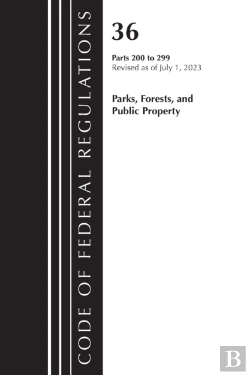 Bertrand.pt - Code Of Federal Regulations, Title 36 Parks, Forests, And Public Property 200-299, 2023