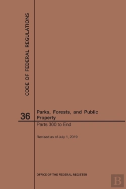 Bertrand.pt - Code Of Federal Regulations Title 36, Parks, Forests And Public Property, Parts 300-End, 2019
