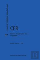Code Of Federal Regulations Title 37, Patents, Trademarks And Copyrights, 2016