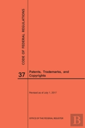 Code Of Federal Regulations Title 37, Patents, Trademarks And Copyrights, 2017