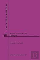 Code Of Federal Regulations Title 37, Patents, Trademarks And Copyrights, 2020