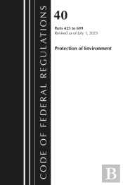 Code Of Federal Regulations, Title 40 Protection Of Environment 425-699, Revised As Of July 1, 2025