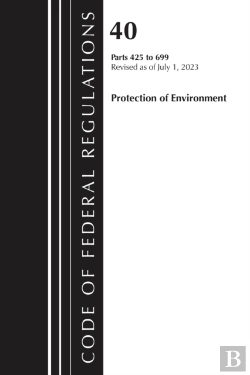 Bertrand.pt - Code Of Federal Regulations, Title 40 Protection Of Environment 425-699, Revised As Of July 1, 2025