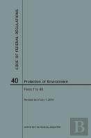 Code Of Federal Regulations Title 40, Protection Of Environment, Parts 1-49, 2018