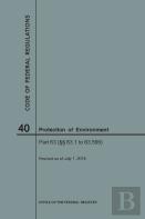 Code Of Federal Regulations Title 40, Protection Of Environment, Parts 63 (63. 1-63. 599), 2018