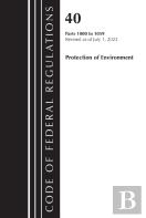 Code Of Federal Regulations, Title 40 Protection Of The Environment 1000-1059, Revised As Of July 1, 2023