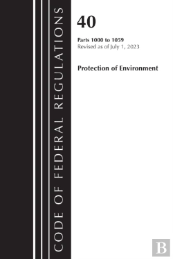 Bertrand.pt - Code Of Federal Regulations, Title 40 Protection Of The Environment 1000-1059, Revised As Of July 1, 2023
