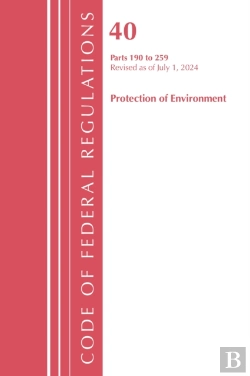 Bertrand.pt - Code Of Federal Regulations, Title 40 Protection Of The Environment 190-259, Revised As Of July 1, 2024