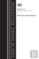 Code Of Federal Regulations, Title 40 Protection Of The Environment 50-51, Revised As Of July 1, 2023