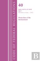 Code Of Federal Regulations, Title 40 Protection Of The Environment 52.01-52.1018, Revised As Of July 1, 2022