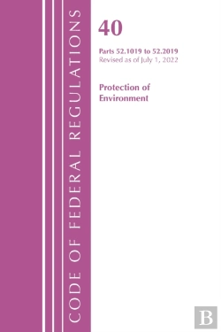 Bertrand.pt - Code Of Federal Regulations, Title 40 Protection Of The Environment 52.1019-52.2019, Revised As Of July 1, 2022