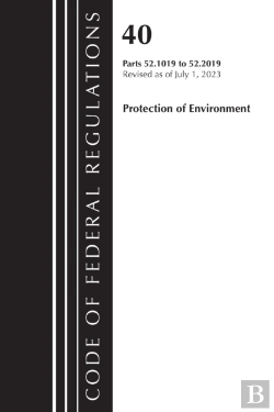 Bertrand.pt - Code Of Federal Regulations, Title 40 Protection Of The Environment 52.1019-52.2019, Revised As Of July 1, 2023