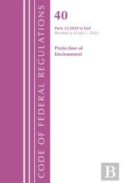 Code Of Federal Regulations, Title 40 Protection Of The Environment 52.2020-End Of Part 52, Revised As Of July 1, 2022