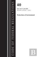 Code Of Federal Regulations, Title 40 Protection Of The Environment 60.1-60.499, Revised As Of July 1, 2023