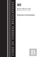 Code Of Federal Regulations, Title 40 Protection Of The Environment 63.1200-63.1439, Revised As Of July 1, 2023