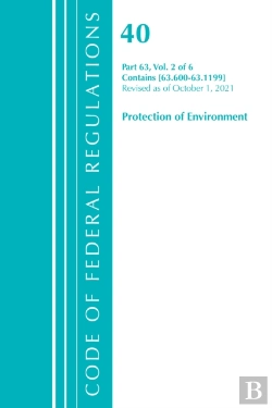 Bertrand.pt - Code Of Federal Regulations, Title 40 Protection Of The Environment 63.600-63.1199, Revised As Of July 1, 2021